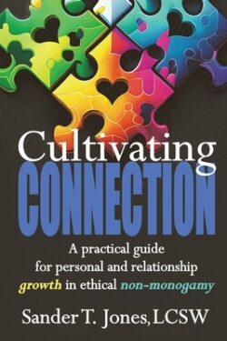 Cultivating Connection: a practical guide for personal and relationship growth in ethical non-monogamy