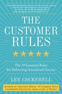 The Customer Rules: The 39 Essential Rules for Delivering Sensational Service