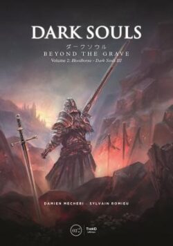 Dark Souls: Beyond the Grave Volume 2: Bloodborne Â" Dark Souls III