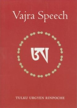 Vajra Speech: Pith Instructions for the Dzogchen Yogi