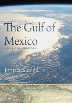 The Gulf of Mexico: A Maritime History