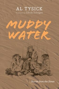 Muddy Water: Stories from the Street