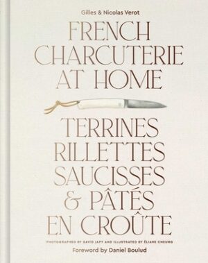 French Charcuterie at Home: Terrines, Rillettes, Saucisses, & Pat?s En Cro?te