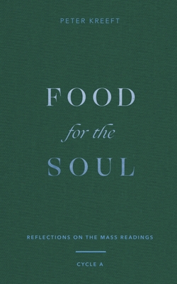 Food for the Soul: Reflections on the Mass Readings (Cycle A) Volume 1