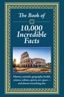 The Book of 10,000 Incredible Facts