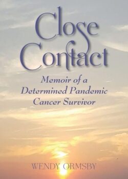 Close Contact: Memoir of a Determined Pandemic Cancer Survivor