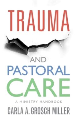 Trauma and Pastoral Care: A practical handbook