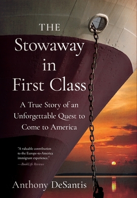 The Stowaway in First Class: A True Story of an Unforgettable Quest to Come to America