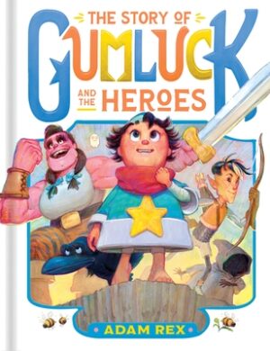 The Story of Gumluck and the Heroes: Book Three