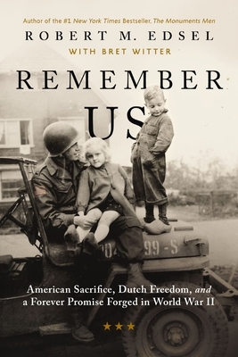 Remember Us: American Sacrifice, Dutch Freedom, and a Forever Promise Forged in World War II