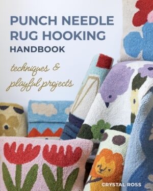 Punch Needle Rug Hooking Handbook: Techniques & Playful Projects