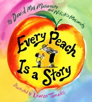 Every Peach Is a Story: A Picture Book