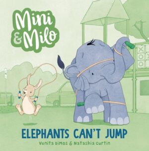 Elephants Can't Jump: A Mini and Milo Book