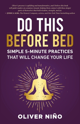 Do This Before Bed: Simple 5-Minute Practices That Will Change Your Life