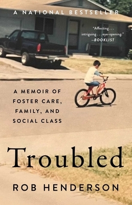 Troubled: A Memoir of Foster Care, Family, and Social Class