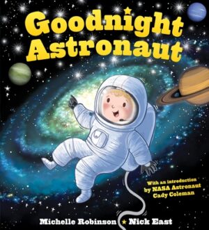 Goodnight Astronaut: The Perfect Bedtime Book!