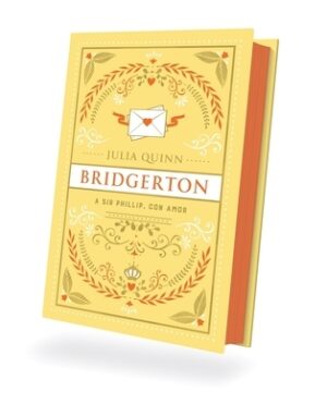 Bridgerton 5 - A Sir Phillip Con Amor - Ed. Coleccionista