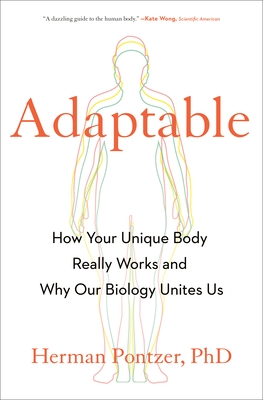 Adaptable: How Your Unique Body Really Works and Why Our Biology Unites Us