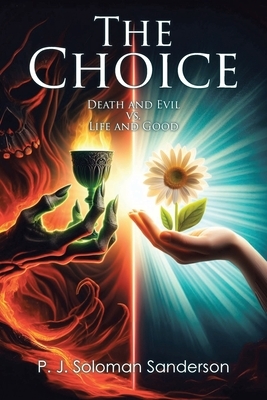The Choice: Death and Evil vs. Life and Good