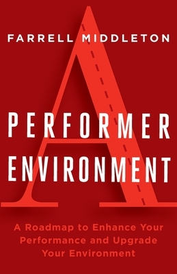 A Performer, A Environment: A Roadmap to Enhance Your Performance and Upgrade Your Environment