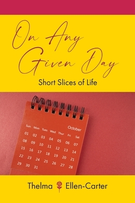 On Any Given Day: Short Slices of Life