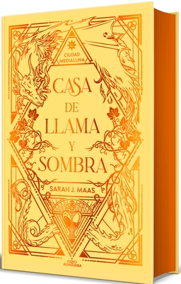 Casa de Llama Y Sombra (Edici?n Especial Limitada) / House O F Flame and Shadow (Special Limited Edition)
