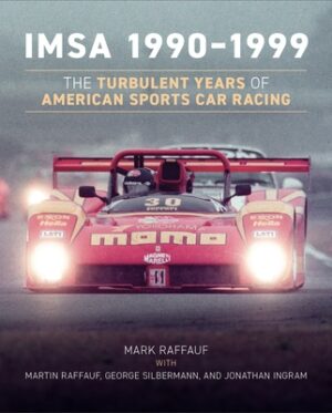 Imsa 1990-1999: The Turbulent Years of American Sports Car Racing