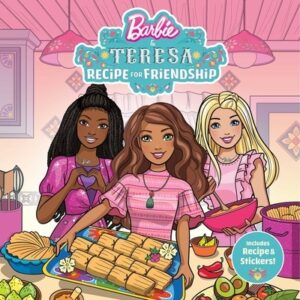Barbie and Teresa: Recipe for Friendship