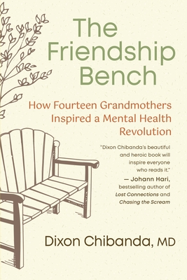 The Friendship Bench: How Fourteen Grandmothers Inspired a Mental Health Revolution