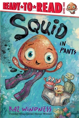 Squid in Pants: Ready-To-Read Level 1