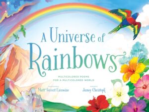 A Universe of Rainbows: Multicolored Poems for a Multicolored World