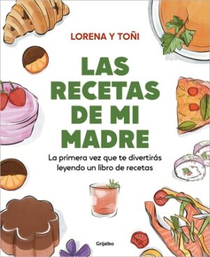 Las Recetas de Mi Madre: La Primera Vez Que Te Divertir?s Leyendo Un Libro de Re Cetas / Mom's Recipes