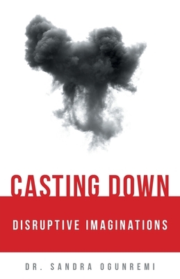 Casting Down Disruptive Imaginations