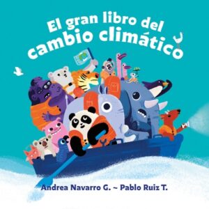 El Gran Libro del Cambio Clim?tico / The Great Book about Climate Change