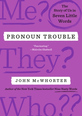 Pronoun Trouble: The Story of Us in Seven Little Words