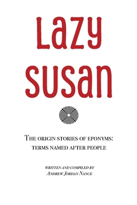Lazy Susan: The Origin Stories of Eponyms