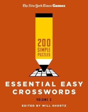 New York Times Games Essential Easy Crosswords Volume 3: 200 Simple Puzzles