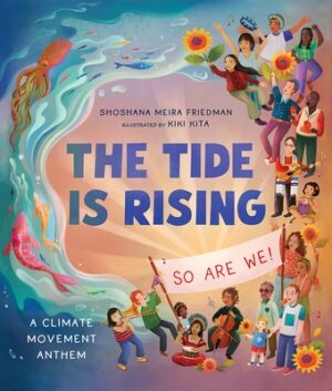 The Tide Is Rising, So Are We!: A Climate Movement Anthem