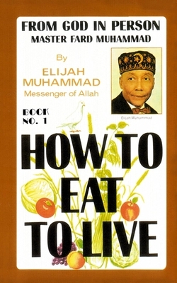 How to Eat to Live Vol 1