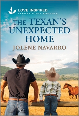 The Texan's Unexpected Home: An Uplifting Inspirational Romance