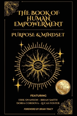 The Book of Human Empowerment: Purpose & Mindset