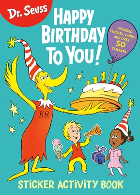 Dr. Seuss: Happy Birthday to You Sticker Activity Book: Includes Puzzles, Cards, and Over 50 Stickers