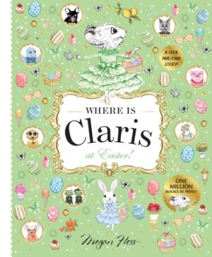 Where Is Claris at Easter!: Claris: A Look-And-Find Story!