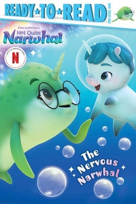 The Nervous Narwhal: Ready-To-Read Pre-Level 1