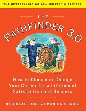 The Pathfinder 3.0: How to Choose or Change Your Career for a Lifetime of Satisfaction and Success