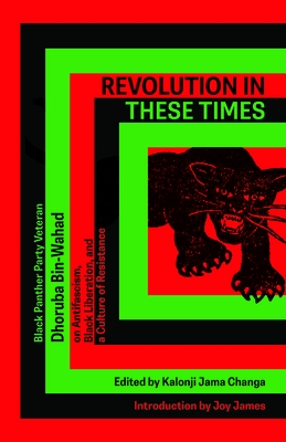 Revolution in These Times: Black Panther Party Veteran Dhoruba Bin Wahad on Antifascism, Black Liberation, and a Culture of Resistance