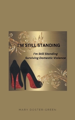 I'm Still Standing: Surviving Domestic Violence