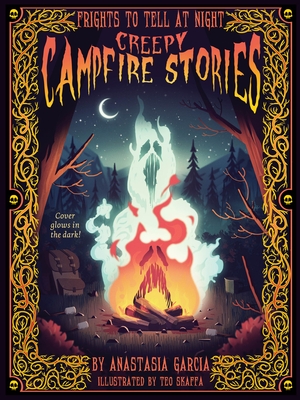Creepy Campfire Stories: Frights to Tell at Night