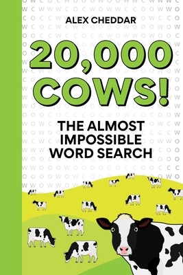 Twenty Thousand Cows!: The Almost Impossible Word Search