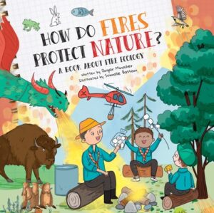 How Do Fires Protect Nature?: A Book about Fire Ecology
